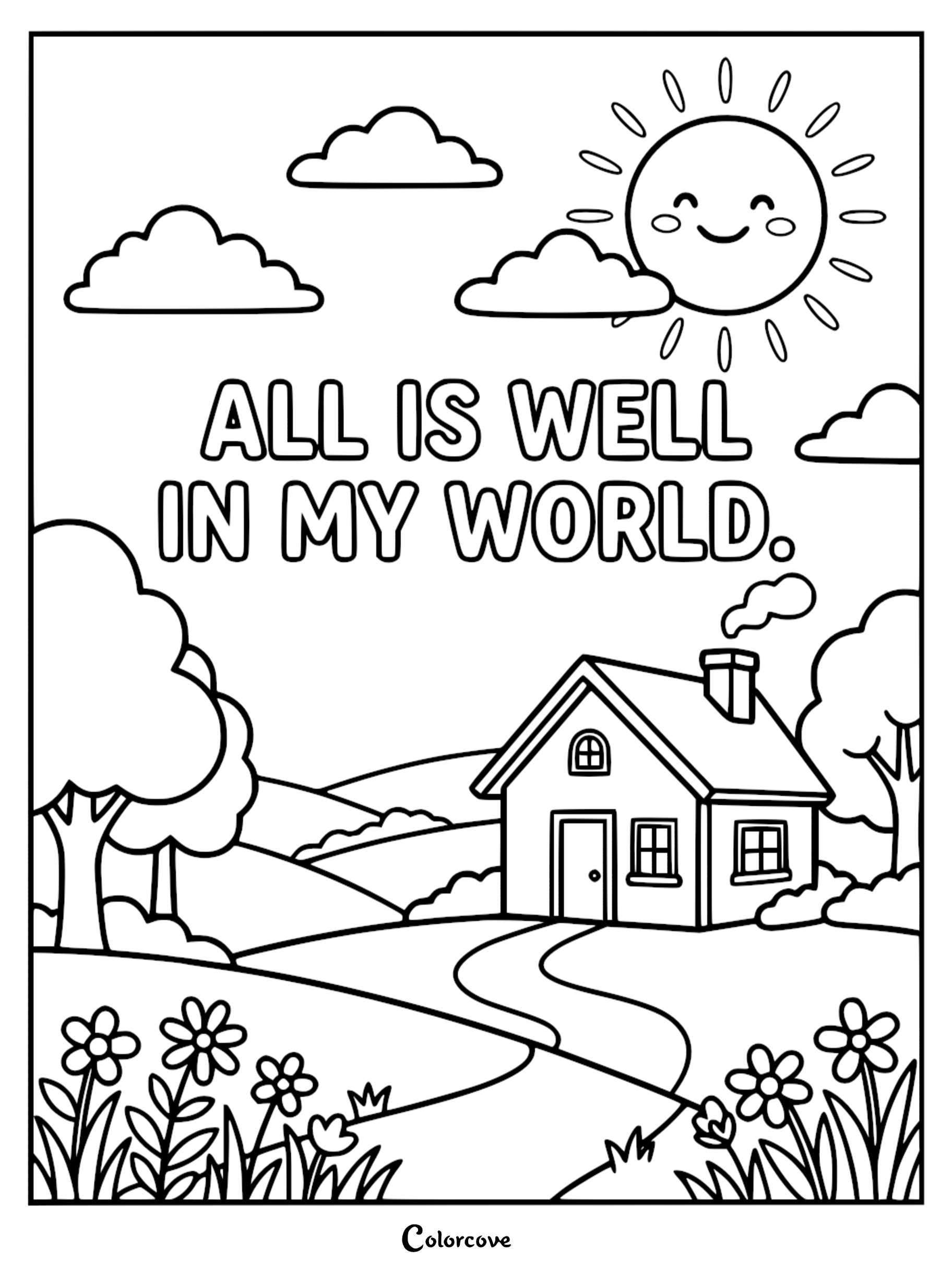A mindfulness coloring page featuring a cozy cottage in a rolling landscape with a smiling sun and the text All Is Well In My World.