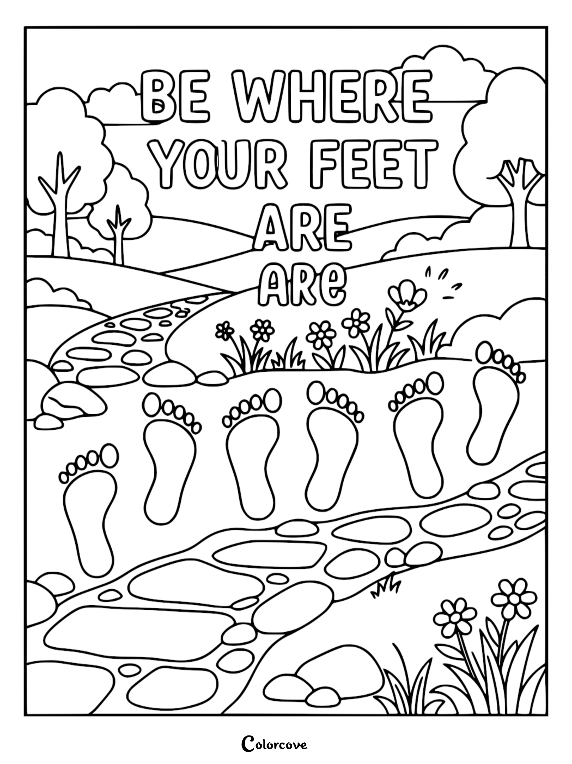 A mindfulness coloring page featuring a stone path through a meadow with footprints and the mantra Be Where Your Feet Are.