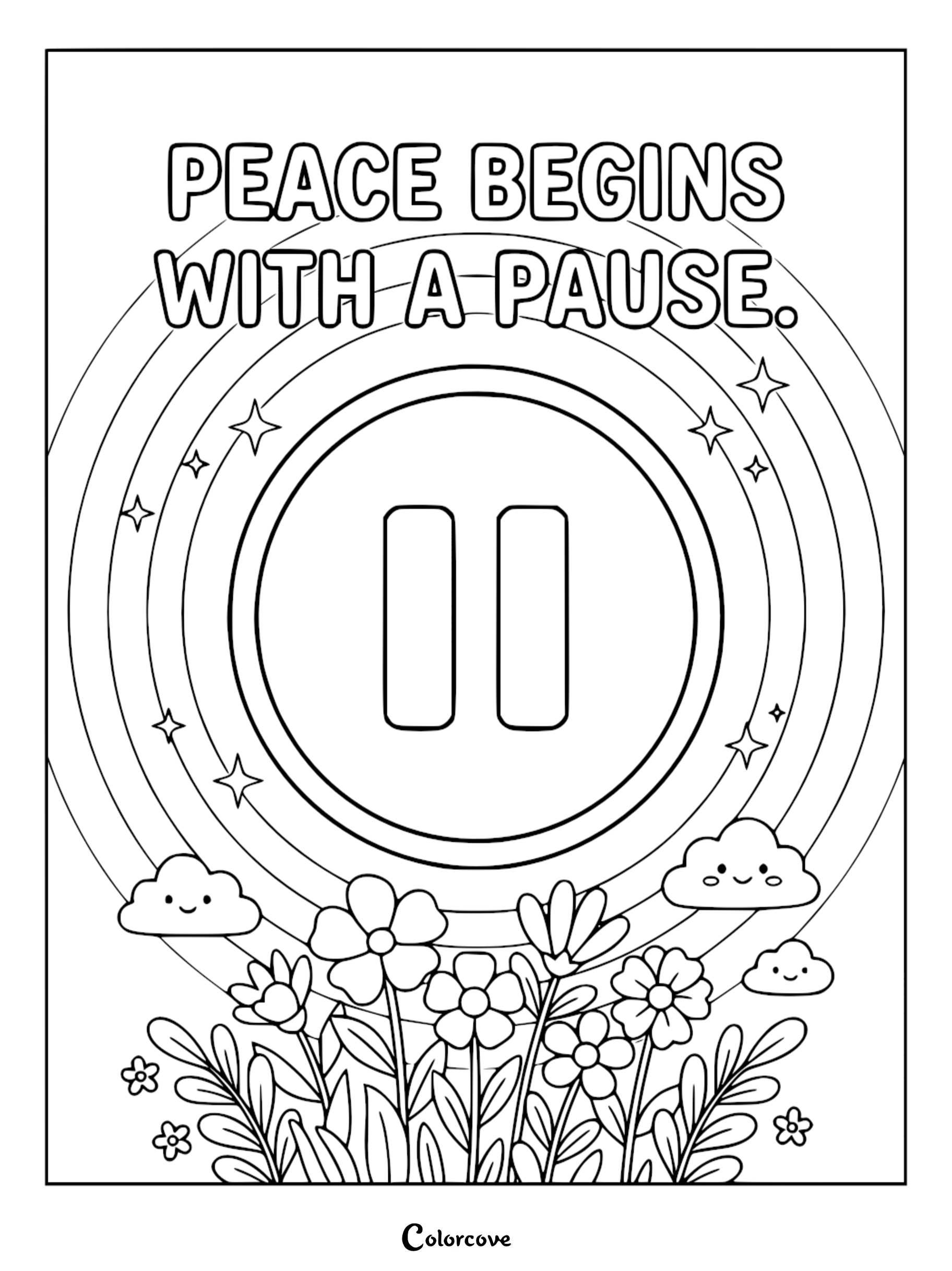 A mindfulness coloring page featuring a large pause symbol inside concentric circles, surrounded by stars, smiling clouds, and flowers, with the text Peace Begins With A Pause.