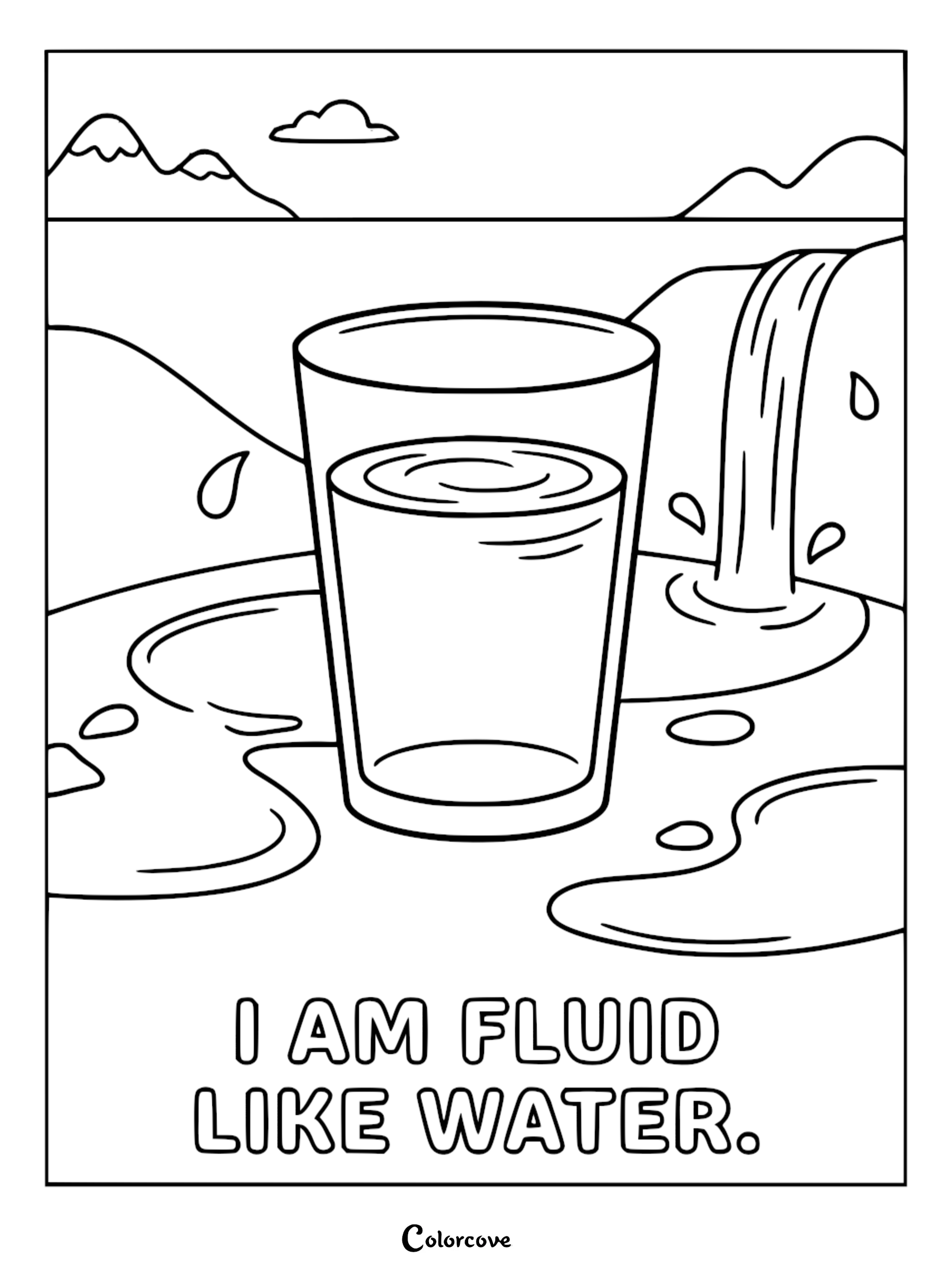 A mindfulness coloring page featuring a glass of water sitting in front of a waterfall and mountains with the mantra I AM FLUID LIKE WATER written below.