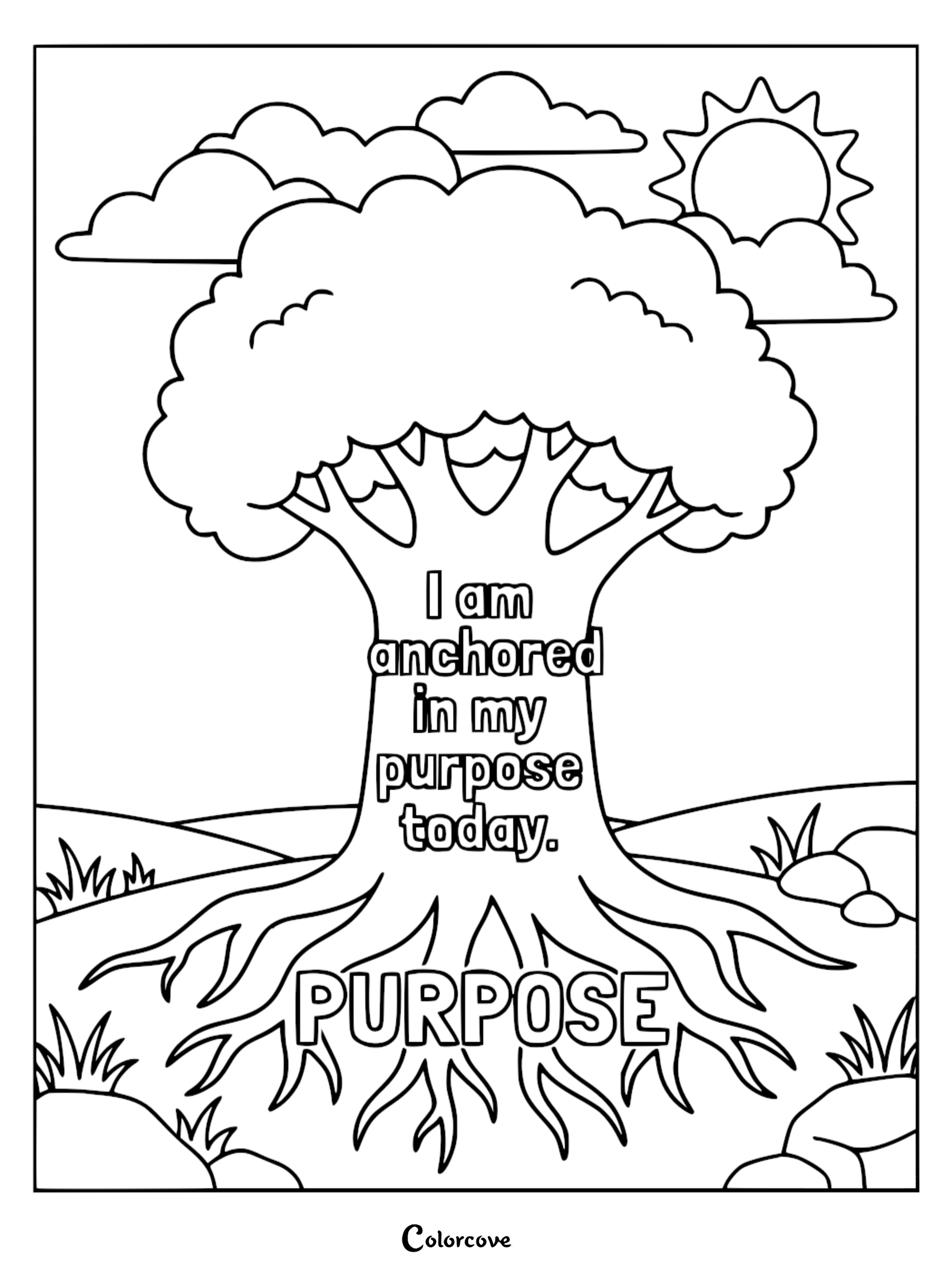 A mindfulness coloring page featuring a large tree with deep roots, the text I am anchored in my purpose today, and the word PURPOSE written across the roots under a sunny sky.