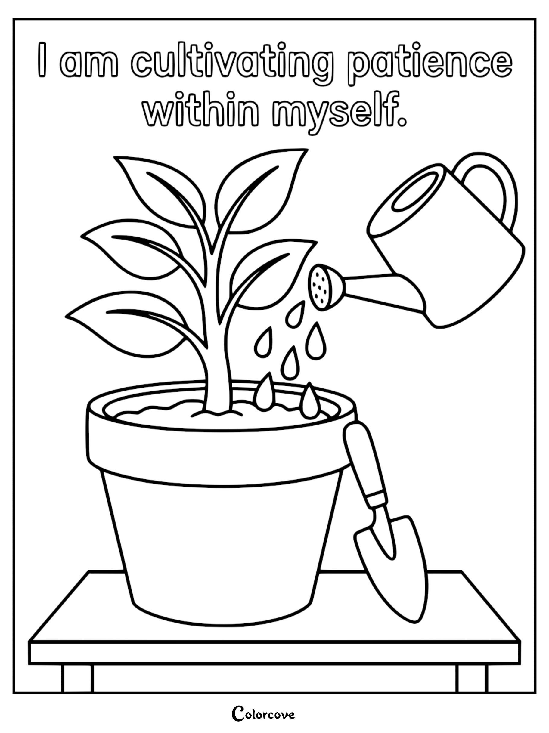 A mindfulness coloring page featuring a potted plant being watered by a watering can with the text I am cultivating patience within myself written above it and a small garden trowel resting against the pot.