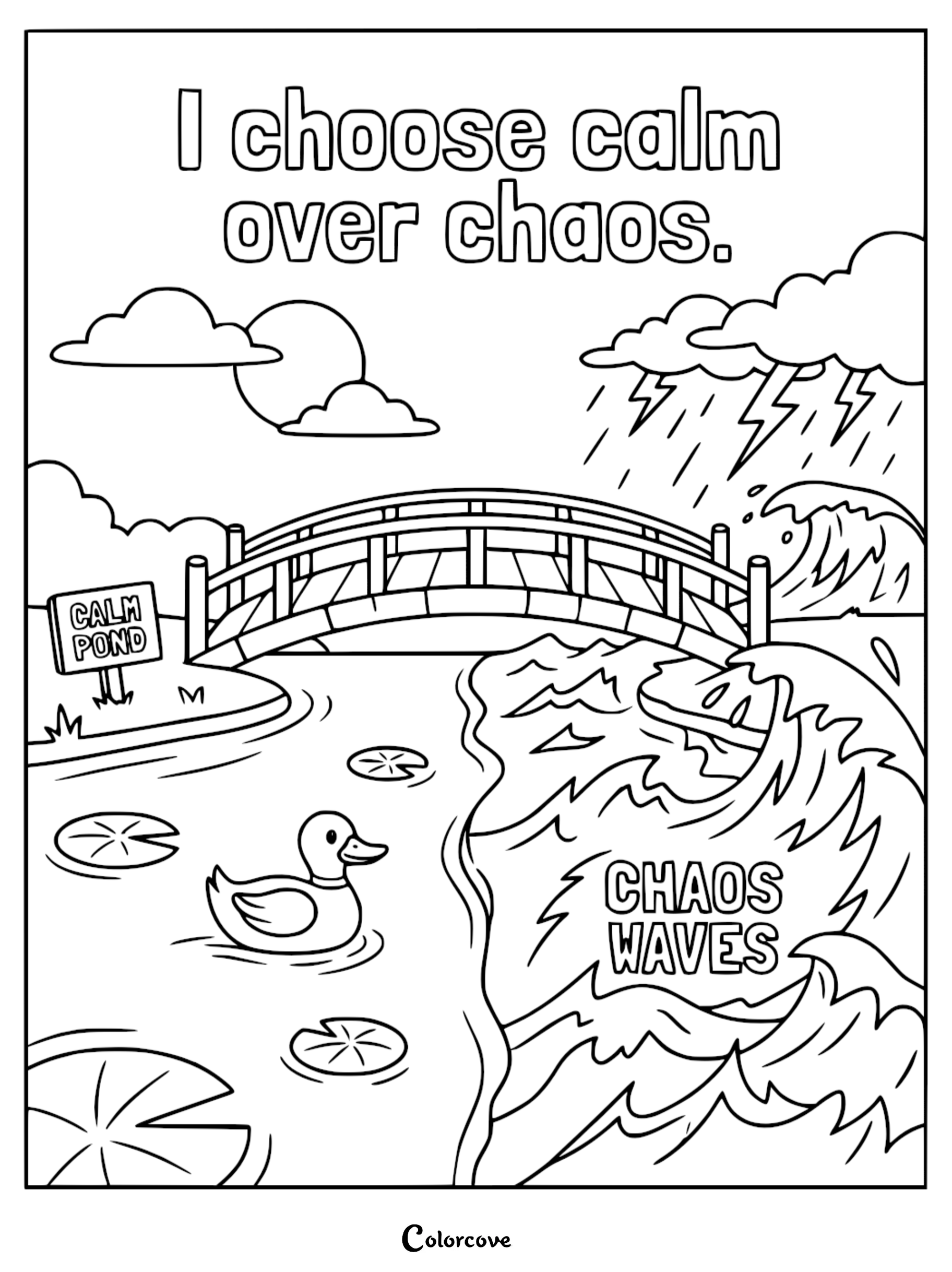 A mindfulness coloring page featuring a peaceful pond with a duck on one side and stormy chaos waves on the other, separated by a bridge, with the text I choose calm over chaos.