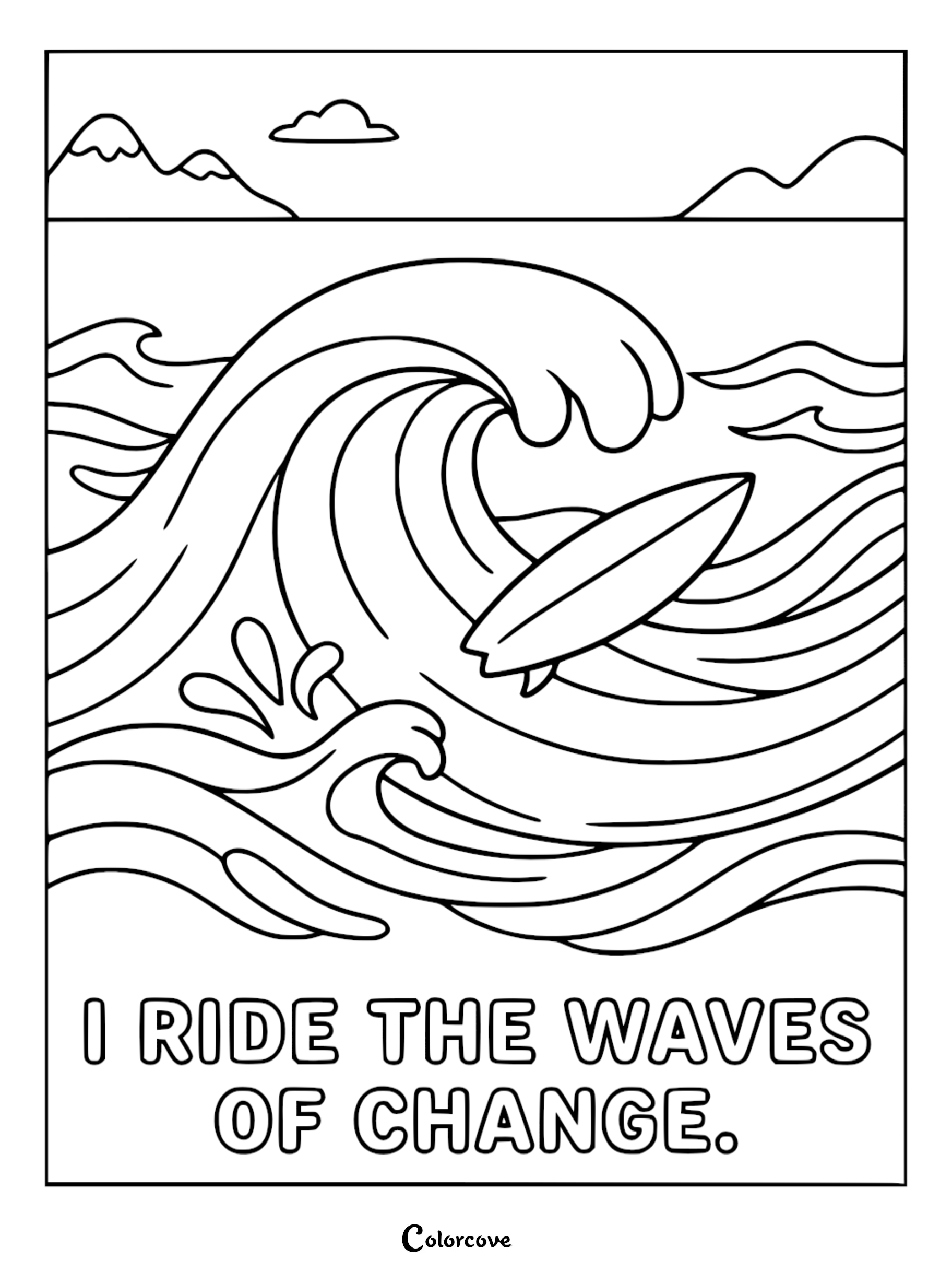 A mindfulness coloring page featuring a surfboard riding a large ocean wave with mountains in the background and the text I RIDE THE WAVES OF CHANGE.