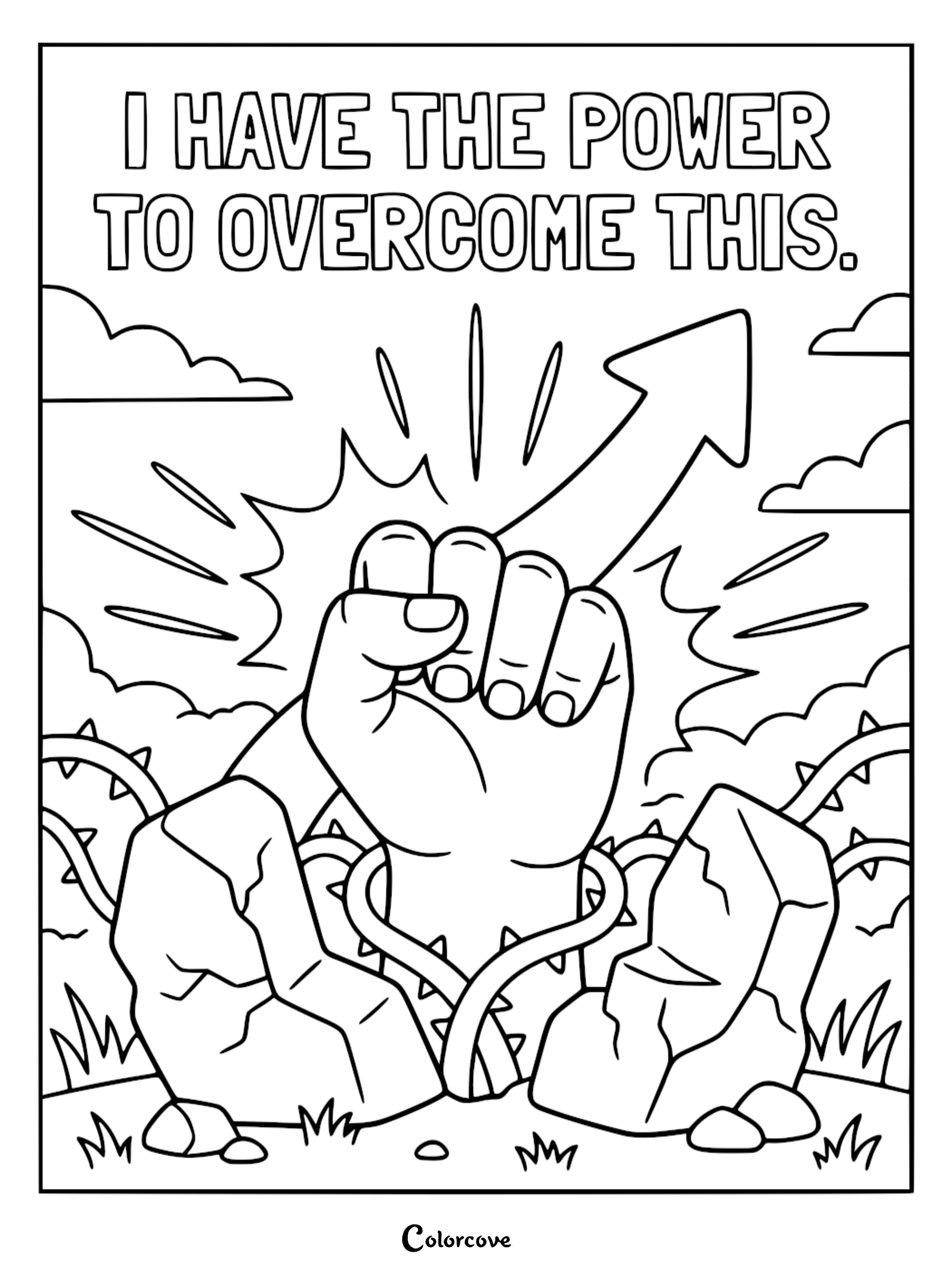 A mindfulness coloring page featuring a clenched fist breaking through rocks and thorny vines with an upward arrow, captioned I Have The Power To Overcome This.
