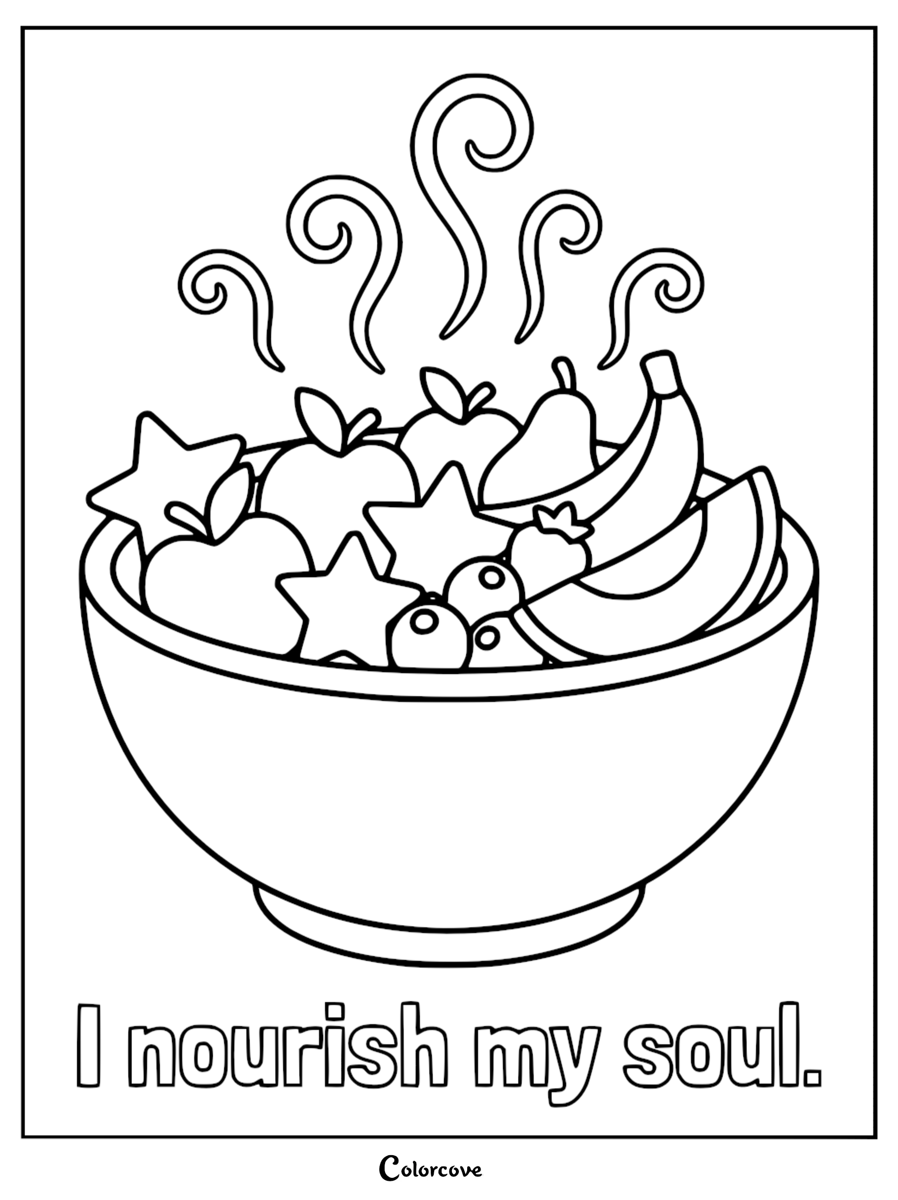 A printable coloring page featuring a bowl of fresh fruit including apples, bananas, and star-shaped melon slices with steam rising above, captioned with the mantra I nourish my soul.