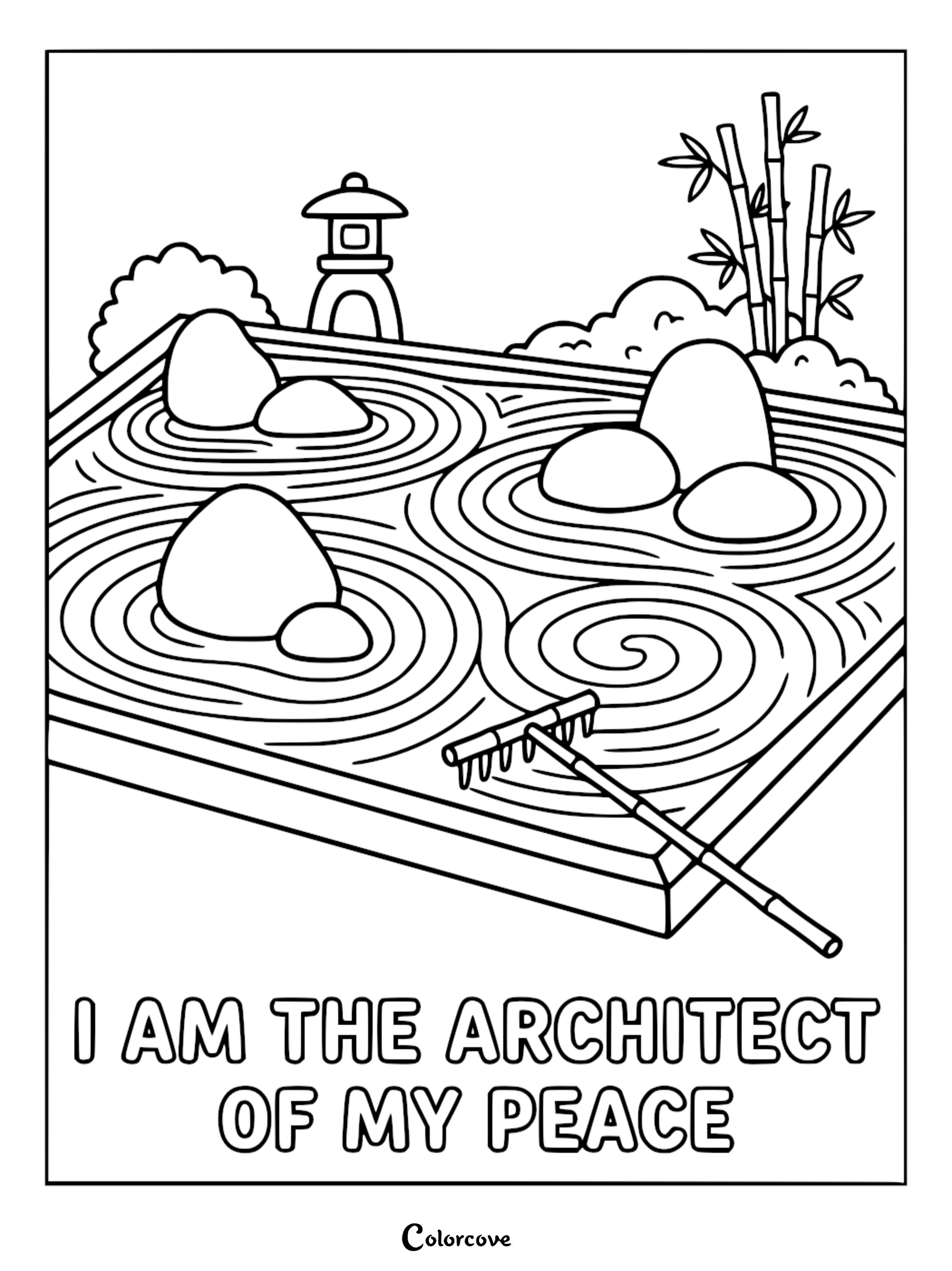 A printable Zen garden coloring page featuring a rake, smooth stones, bamboo, and a pagoda with the mantra I AM THE ARCHITECT OF MY PEACE.
