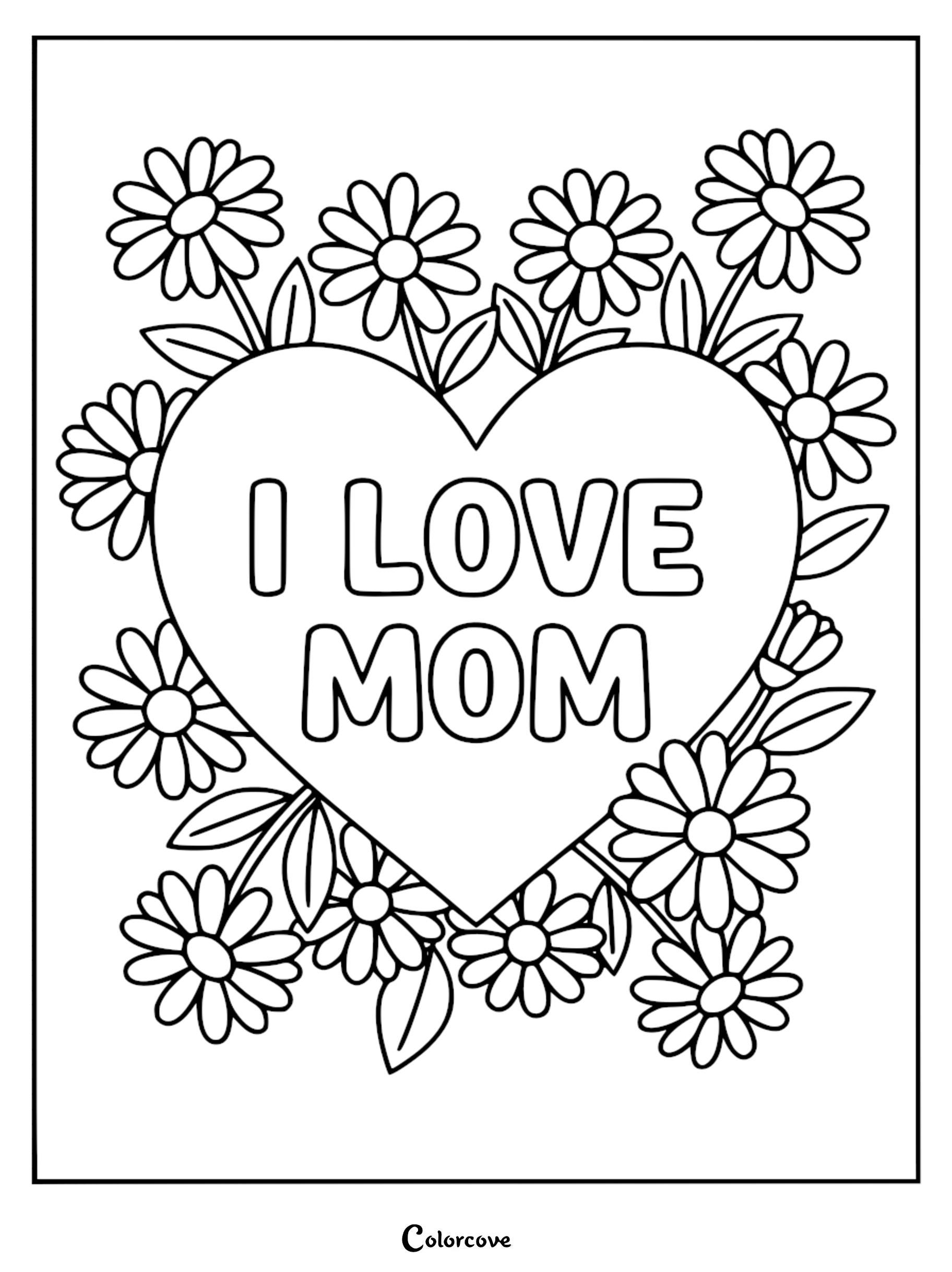 A printable coloring page featuring a large central heart inscribed with the words I Love Mom, surrounded by blooming daisies and foliage.
